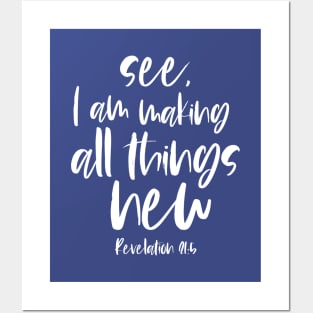 Christian Bible Verse: See, I am making all things new (white text) Posters and Art